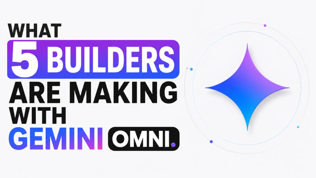 See What 5 Builders Are Making With Gemini Omni